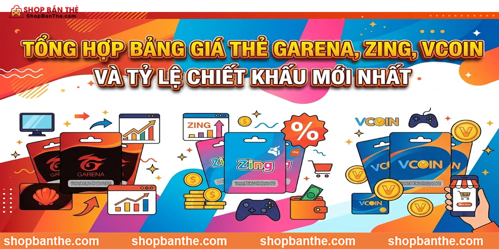 Tổng Hợp Bảng Giá Thẻ Garena, Zing, Vcoin Và Tỷ Lệ Chiết Khấu Mới Nhất